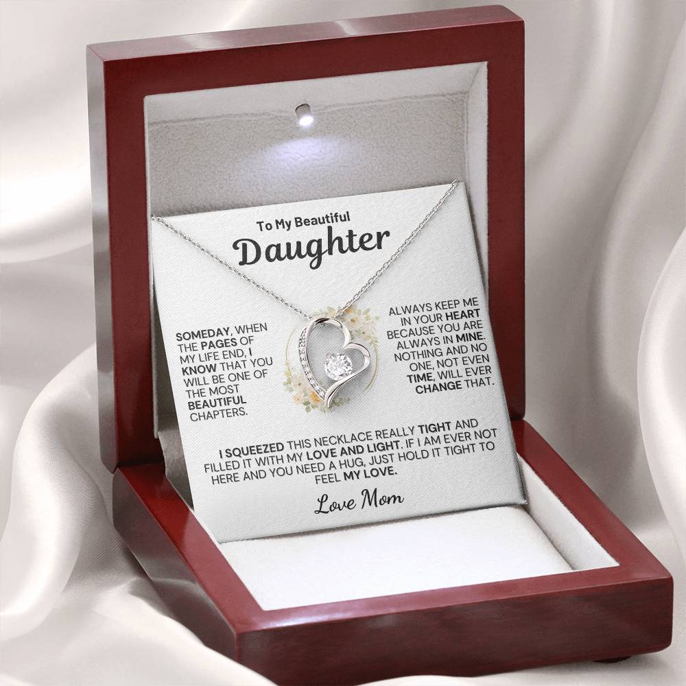 To My Daughter " Always Keep Me in Your Heart " Love Mom - White