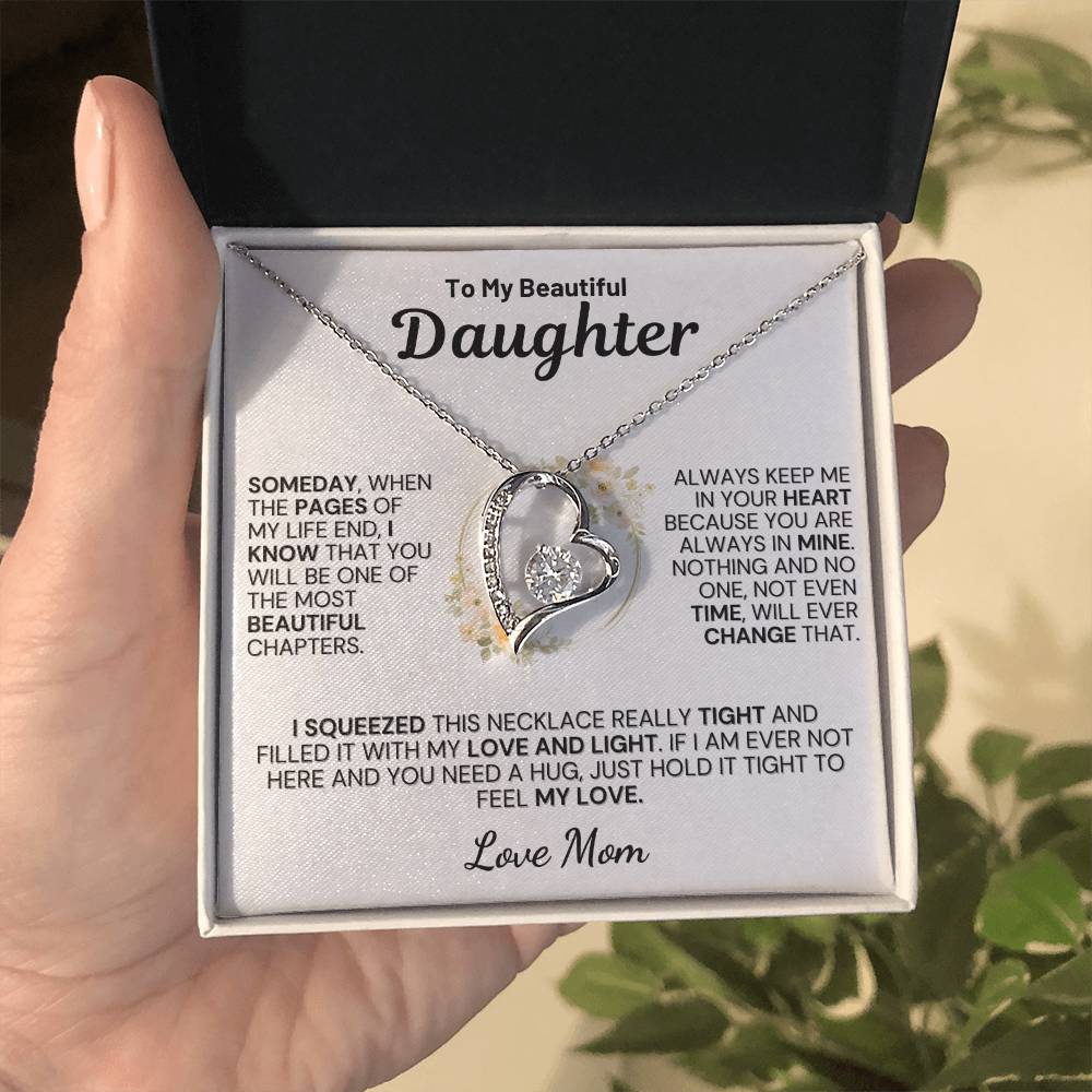 To My Daughter " Always Keep Me in Your Heart " Love Mom - White