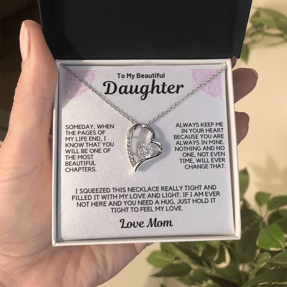 To My Daughter " Always Keep Me in Your Heart " Love Mom - White