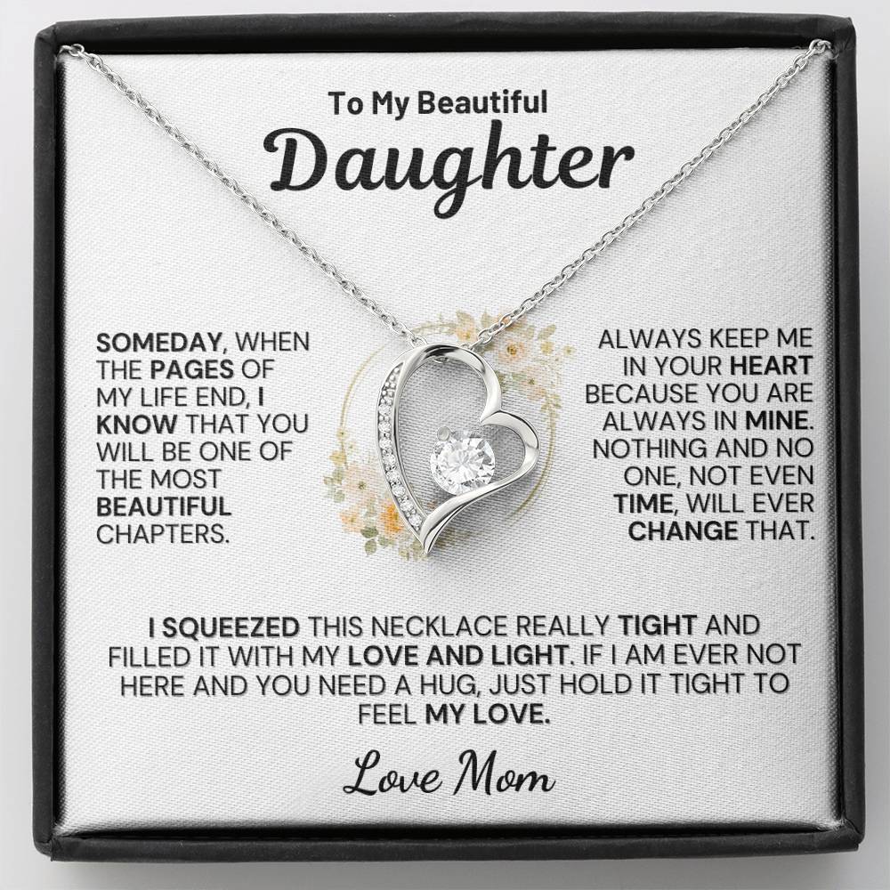 To My Daughter " Always Keep Me in Your Heart " Love Mom - White