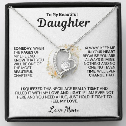 To My Daughter " Always Keep Me in Your Heart " Love Mom - White