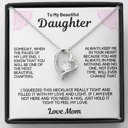 To My Daughter " Always Keep Me in Your Heart " Love Mom - White