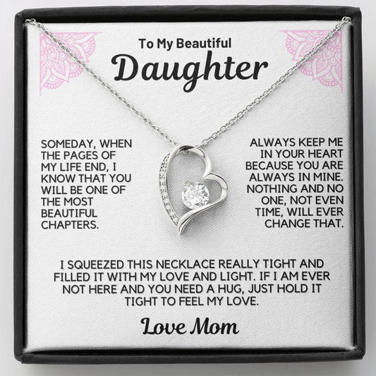 To My Daughter " Always Keep Me in Your Heart " Love Mom - White
