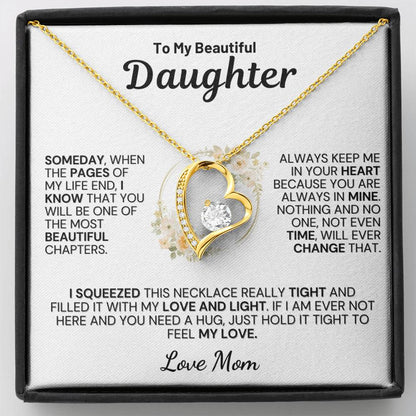 To My Daughter " Always Keep Me in Your Heart " Love Mom - White