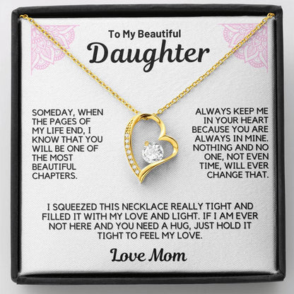 To My Daughter " Always Keep Me in Your Heart " Love Mom - White