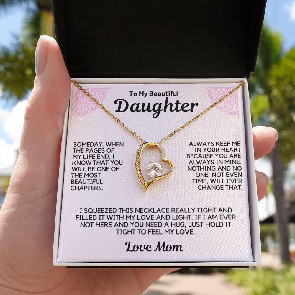 To My Daughter " Always Keep Me in Your Heart " Love Mom - White